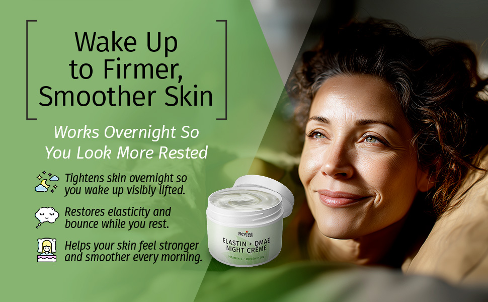 01 elastin + dmae wake up to firmer smoother skin